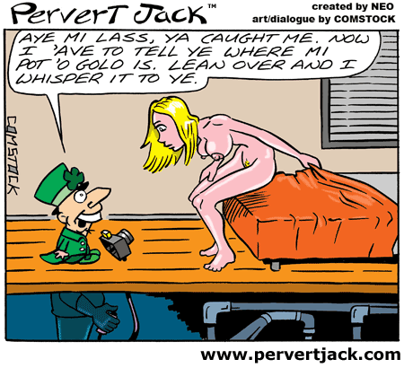 Pervert Jack - Cartoon of the Day - Adult Comics Featuring the Misadventures of that Lovable Pervert! - www.pervertjack.com