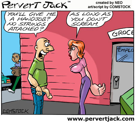 Pervert Jack - Adult Comics Featuring the Misadventures of that Lovable Pervert! - www.pervertjack.com